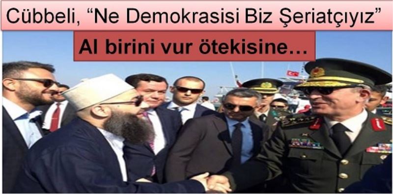 Cübbeli, Ne Demokrasisi Biz Şeriatçıyız