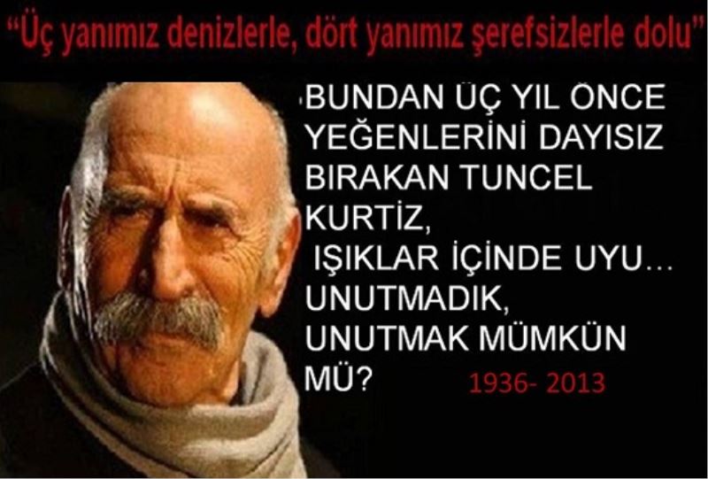 Üç yanımız denizlerle, dört yanımız şerefsizlerle dolu