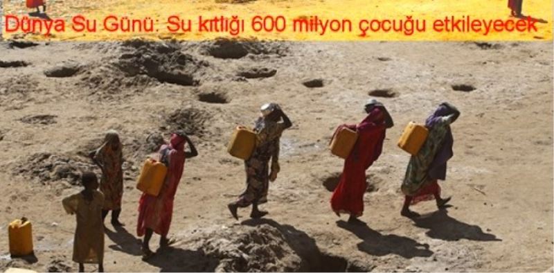 Su kıtlığı 600 milyon çocuğu etkileyecek