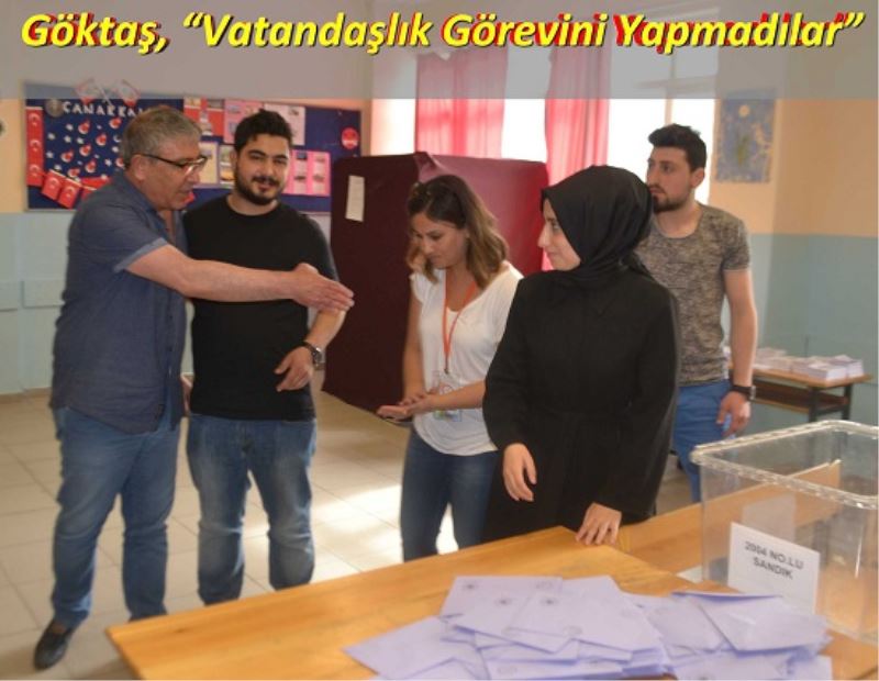 Göktaş, Vatandaşlık Görevini Yapmadılar