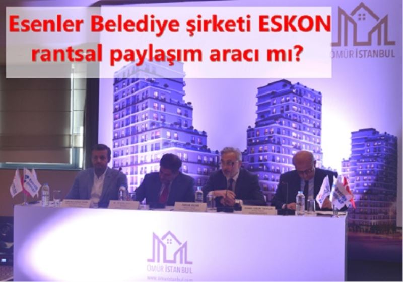 Esenler Belediye Şirketi ESKON Rantsal Paylaşım Aracı m? 