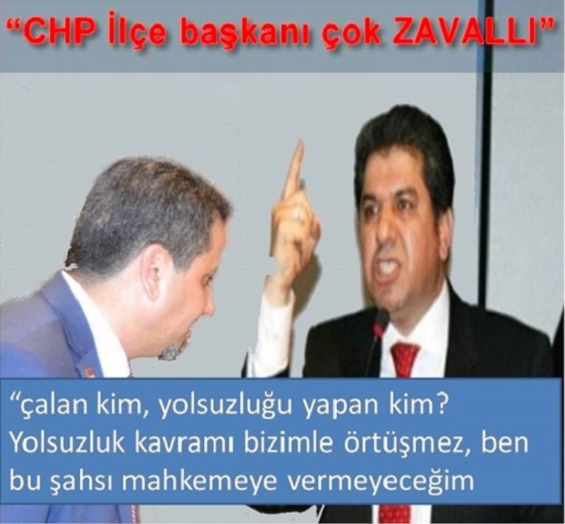 Göksu CHP İlçe başkanı çok ZAVALLI