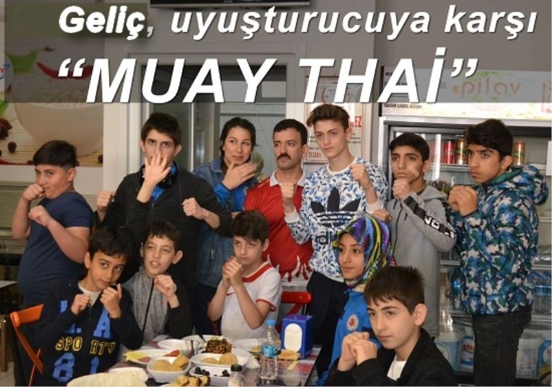 Geliç, uyuşturucuya karşı MUAY THAİ