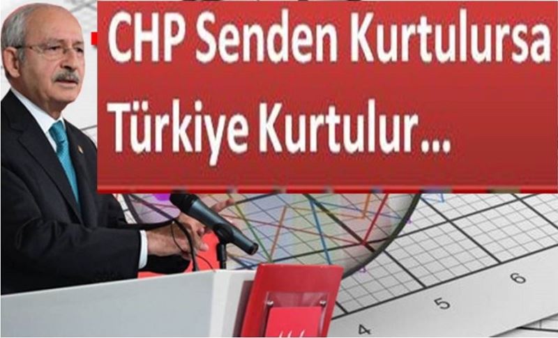 CHP Senden Kurtulursa Türkiye Kurtulur