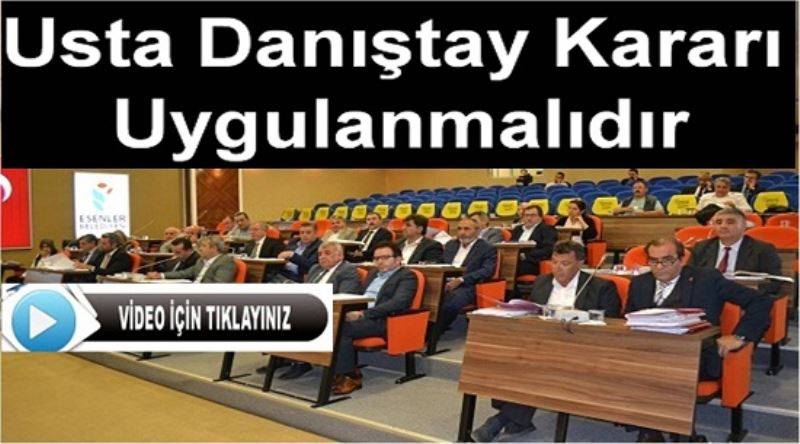 Usta Danıştay Kararı Uygulanmalıdır 