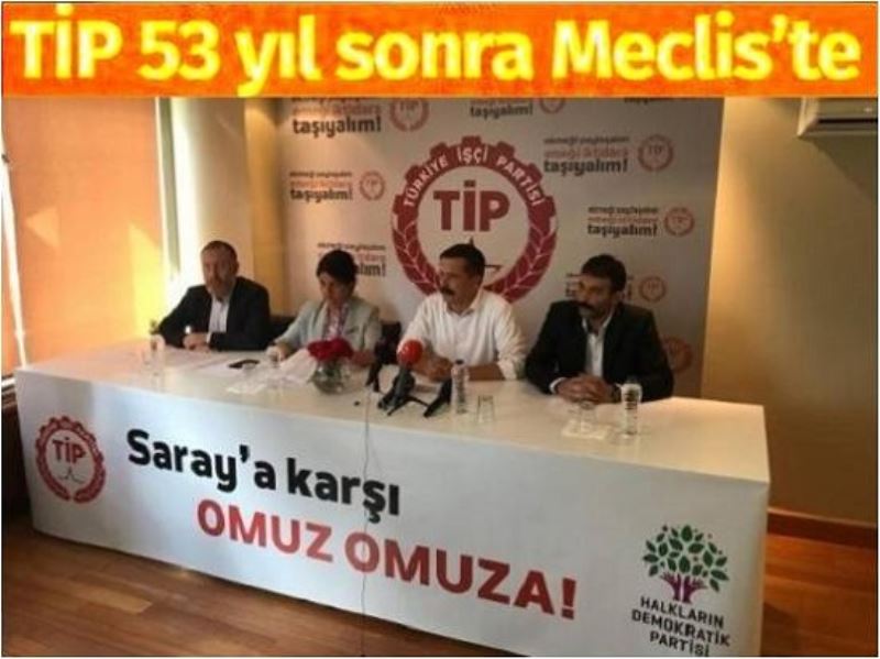 TİP 53 yıl sonra Meclis