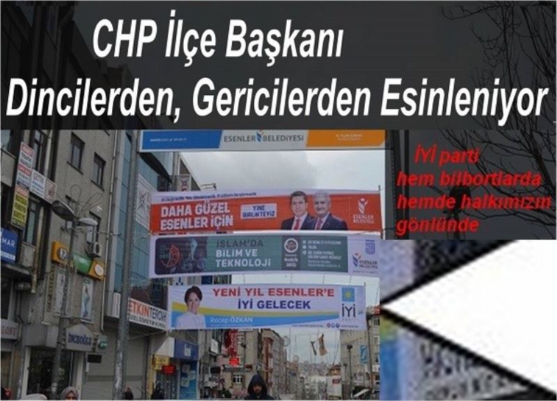 CHP İlçe Başkanı Dincilerden, Gericilerden Esinleniyor
