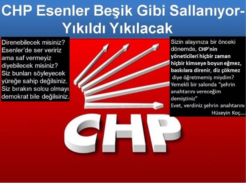 CHP Esenler Beşik Gibi Sallanıyor- Yıkıldı Yıkılacak 