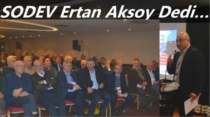 SODEV Ertan Aksoy Dedi