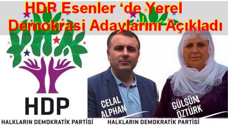 HDP Esenler ‘de Yerel Demokrasi Adaylarını Açıkladı 