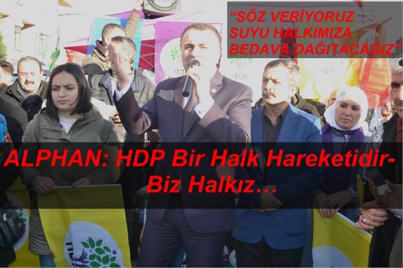 ALPHAN: HDP Bir Halk Hareketidir- Biz Halkız