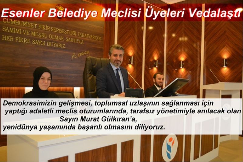 Esenler Belediye Meclisi Üyeleri Vedalaştı