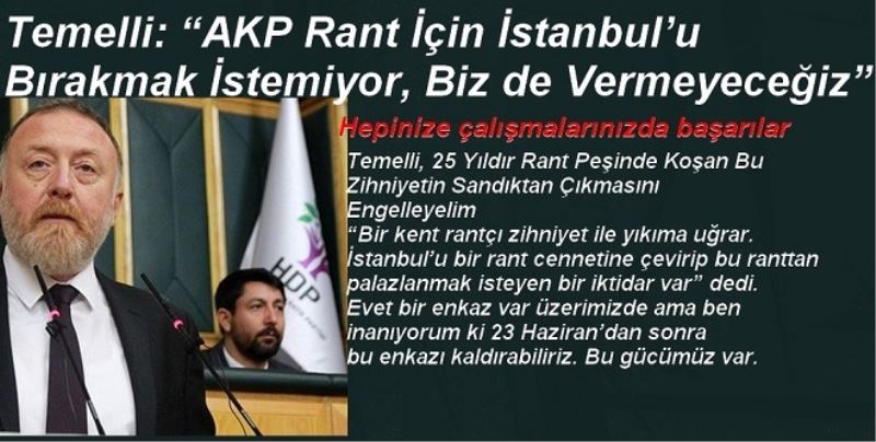 Temelli: AKP Rant İçin İstanbul