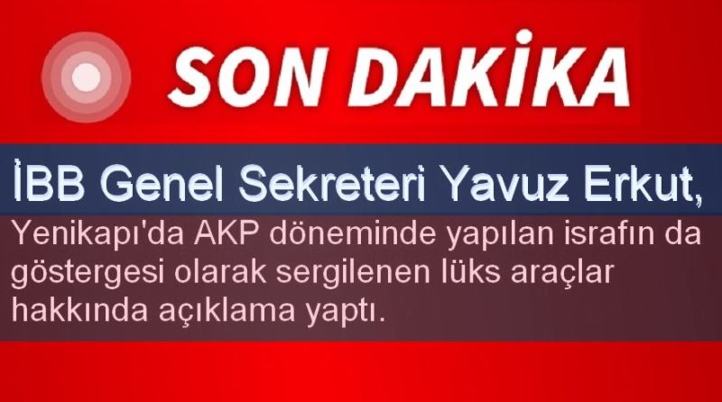 İBB Genel Sekreteri Yavuz Erkut