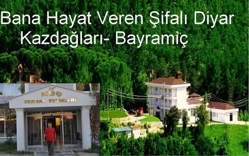 Bana Hayat Veren Şifalı Diyar: Kazdağları- Bayramiç