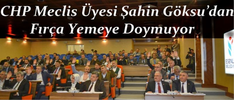 CHP Meclis Üyesi Şahin Göksu