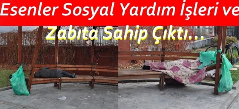 Esenler Sosyal Yardım İşleri Ve Zabıta Sahip Çıktı 