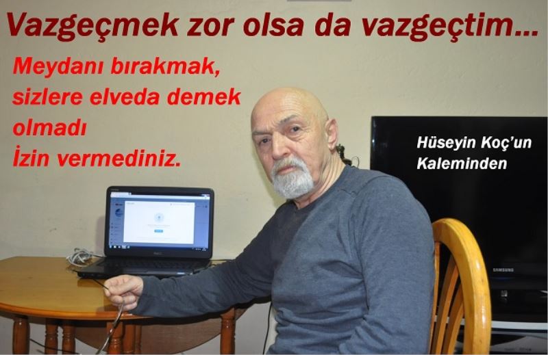 Vazgeçmek zor olsa da vazgeçtim