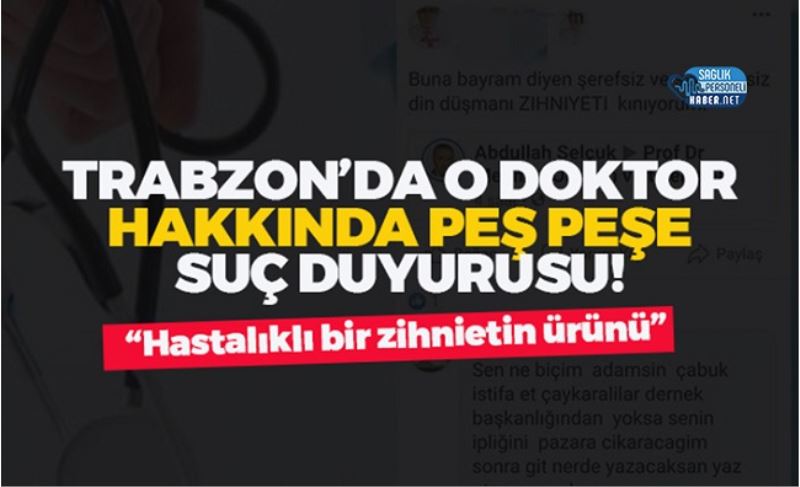 Trabzonlu ruh hastası doktora suç duyurusu