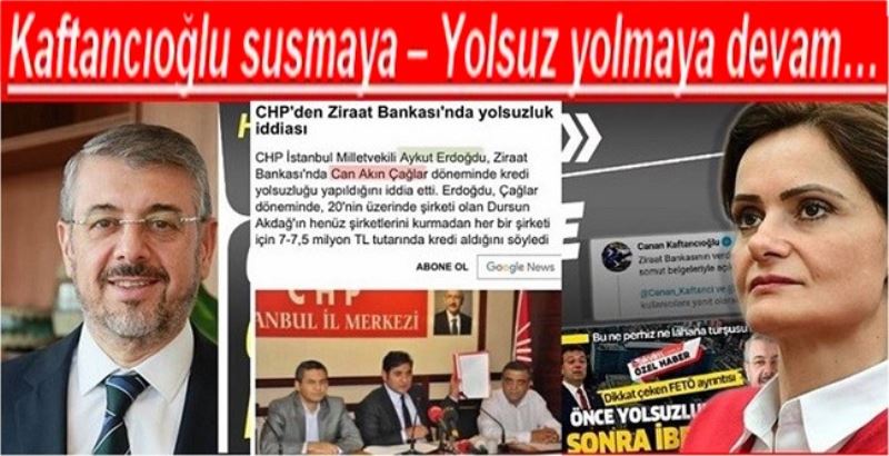 Kaftancıoğlu susmaya – Yolsuz yolmaya devam 