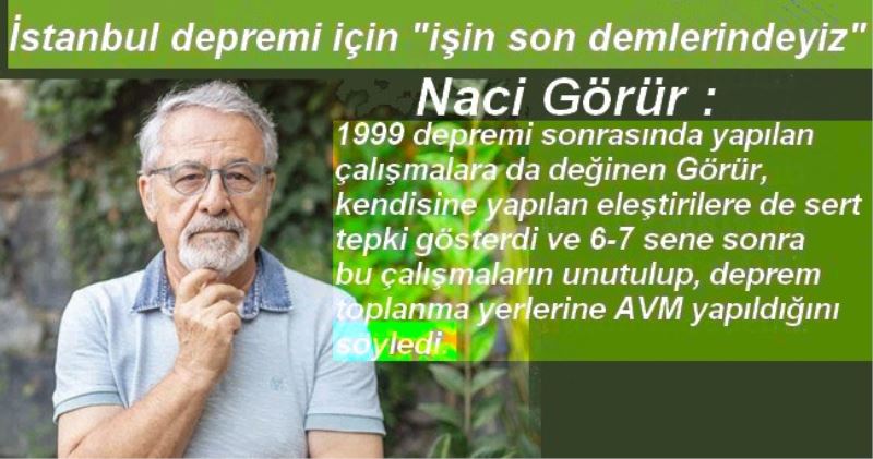 Naci Görür İstanbul depremi için 