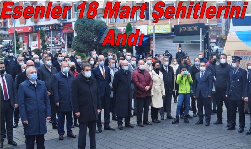 Esenler 18 Mart Şehitlerini Andı