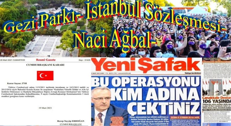 Gezi Parkı- İstanbul Sözleşmesi- Naci Ağbal- Bir Acayip İktidar