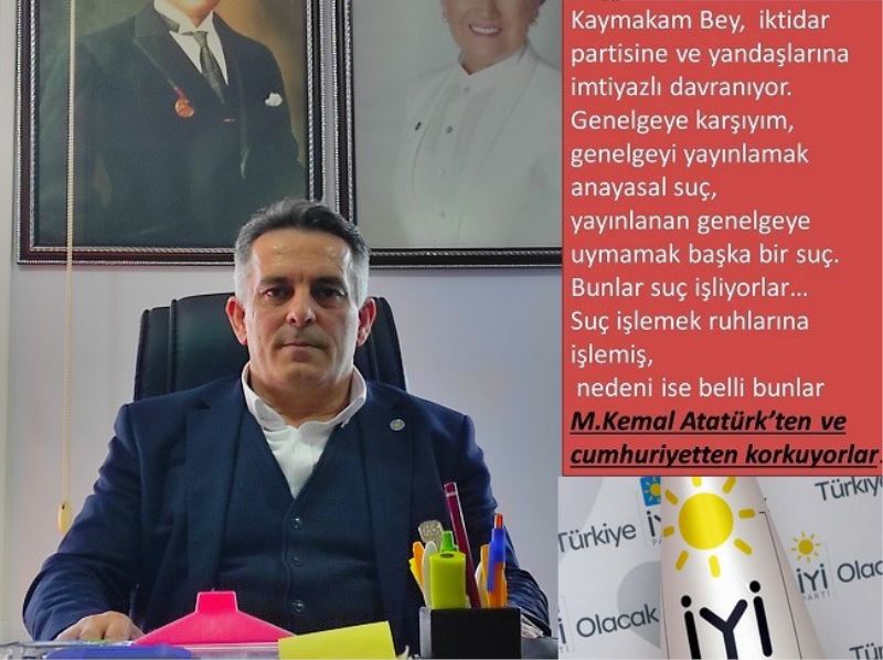 İYİ PARTİ: ESENLER KAYMAKAMI İKTİDARA İMTİYAZLI