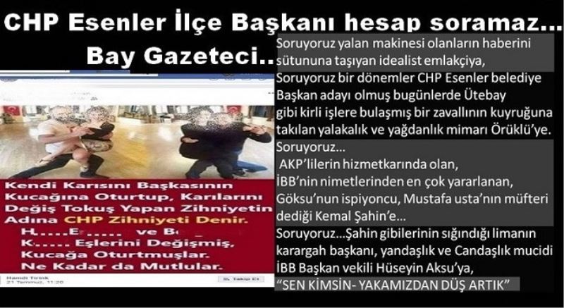 CHP Esenler İlçe Başkanı hesap soramazBay Gazeteci