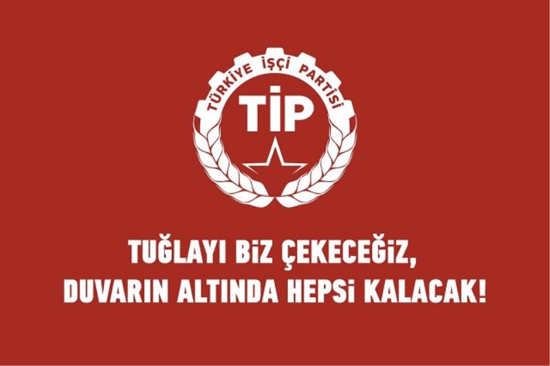 TUĞLAYI BİZ ÇEKECEĞİZ, DUVARIN ALTINDA HEPSİ KALACAK!