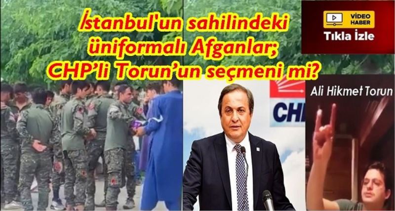 Bu Afganlılar- Talibanlar ;  CHP