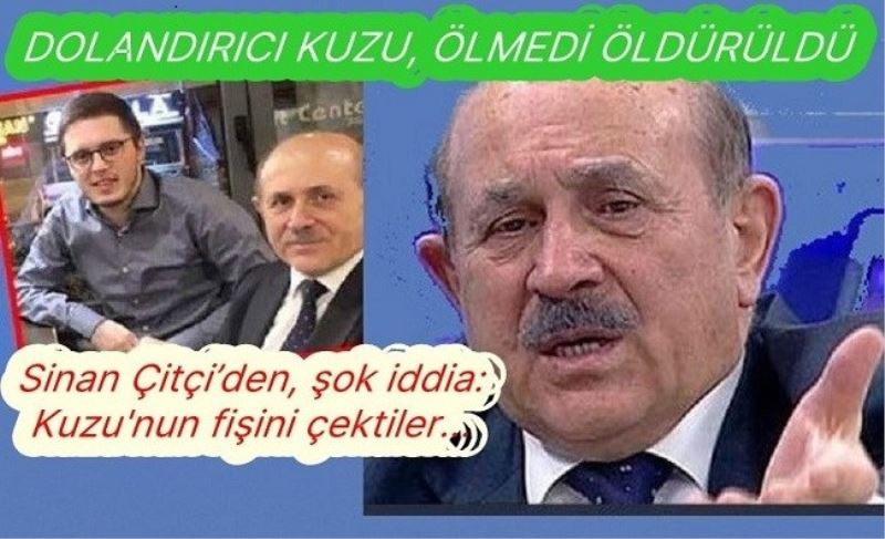 DOLANDIRICI KUZU, ÖLMEDİ ÖLDÜRÜLDÜ