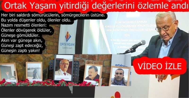 ORTAK YAŞAM; YİTİRDİĞİ DEĞERLERİNİ ÖZLEMLE ANDI 