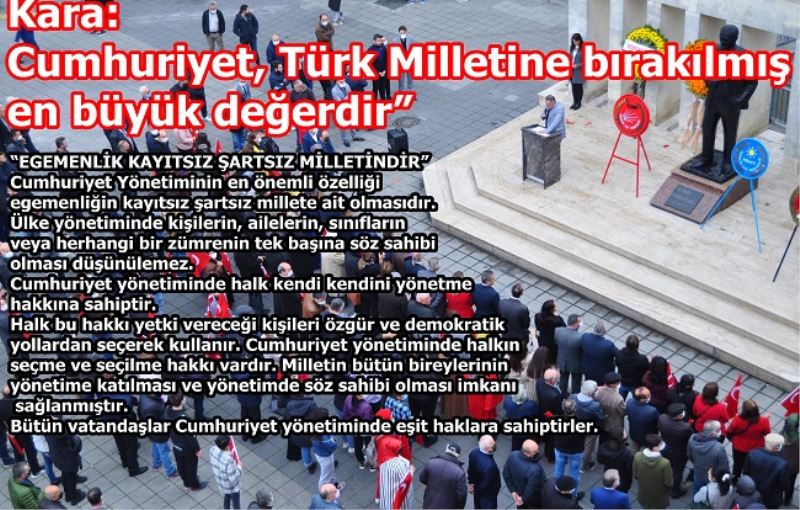 Kara: Cumhuriyet, Türk Milletine bırakılmış en büyük değerdir