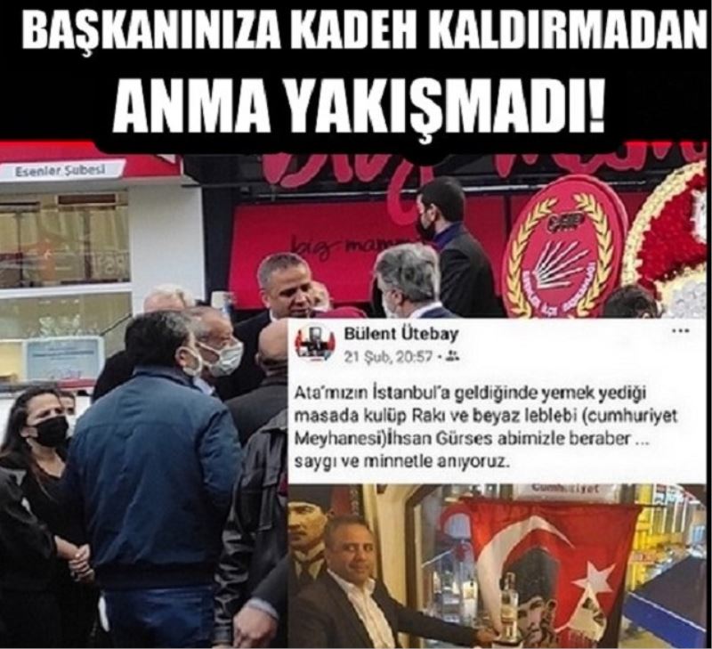 BAŞKANINIZA KADEH KALDIRMADAN ANMA YAKIŞMADI!