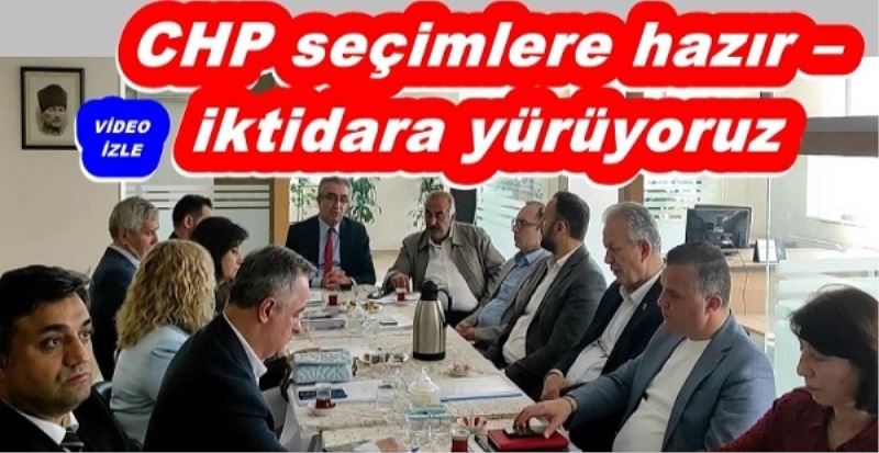 Mutlu: CHP seçimlere hazır – iktidara yürüyoruz  