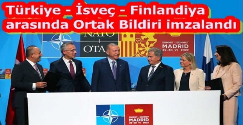 Türkiye - İsveç - Finlandiya  arasında Ortak Bildiri imzalandı